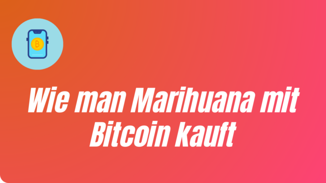 Wie man Marihuana mit Bitcoin kauft